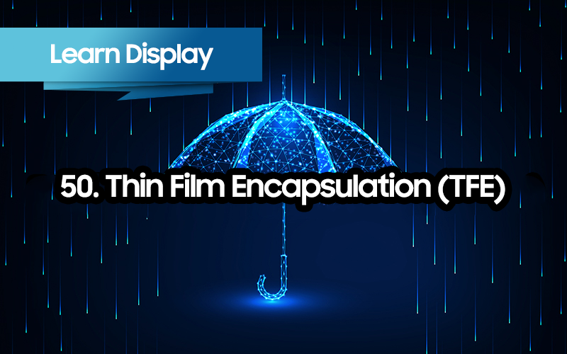 thin film encapsulation | Samsung Display | Learn Display