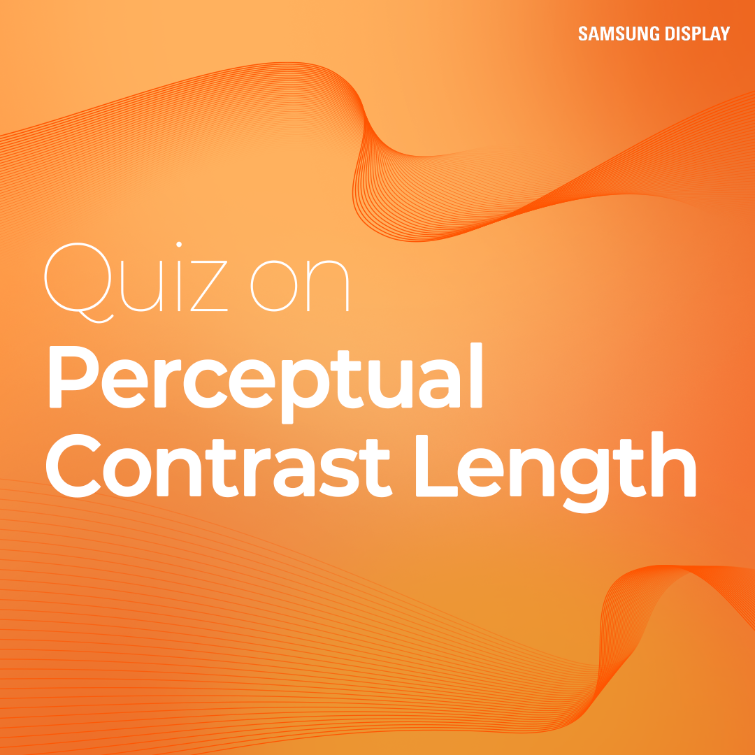 Perceptual Contrast Length (PCL) refers to a metric that quantifies the brightness perceived by human eyes. It is based on the idea that users perceive the brightness of a display not only by its actual physical brightness but also by its contrast ratio. This is because, even with the same image, the higher the contrast ratio of a display, the brighter it appears to the viewer.