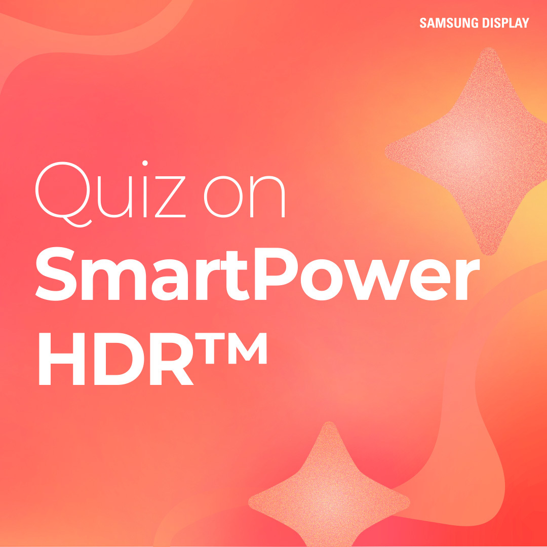 1p.  Quiz on SmartPower HDR™  2p.  #Terminology Explanation SmartPower HDR™ is a low-power technology that enables users to enjoy HDR mode on laptops with relatively low power consumption.  This technology, jointly developed by Samsung Display and Intel, applies the optimal voltage for each type of content through a variable driving method.  Compared to conventional HDR mode, it can reduce OLED emission power consumption by up to 22% in general-use environments, such as web browsing and document work, and by up to 17% in high-quality driving environments. In particular, in general-use environments, its power consumption level is nearly comparable to that of the SDR (Standard Dynamic Range) mode.  3p.  1) Which of the following technologies fits in □? => 변경: Which technology fits in □? □ is an image expression technology that expands the range between bright and dark areas on the screen, allowing objects to be represented more clearly. When this technology is applied, bright areas appear brighter and more detailed, while dark areas appear darker, yet objects remain distinctly visible.  4p. Answer: HDR (High Dynamic Range)  HDR (High Dynamic Range) is a technology that expands screen brightness, contrast ratio, and color gamut to deliver more realistic and richer images. By complementing the limitations of the SDR (Standard Dynamic Range) technology, which previously had limited maximum brightness and a restricted color range, it provides a wider range of brightness and colors, enabling a visual experience that is closer to reality. Color-contrast capture / editing process / general display, HDR-implemented display  5p.  2) Which of the following statements about SmartPower HDR™ is correct? ① It is a technology that reduces power consumption by adjusting the voltage while maintaining the same image quality as before. ② It is a display technology that enhances image quality. ③ The HDR mode automatically turns off after a certain period of time. ④ It is a low-power technology available only on LCD-based laptops.  6p.  Answer: ① It is a technology that reduces power consumption by adjusting the voltage while maintaining the same image quality as before. SmartPower HDR™ is a technology that reduces OLED emission power consumption by adjusting the driving voltage according to the content. In general, everyday usage environments such as web browsing and document work require a low voltage, whereas high-quality games and video content require a higher voltage. This technology addresses a limitation of the conventional HDR mode, which consumes excessive power because it is fixed at a high voltage regardless of the content type.  7p.  Which of the following situations results in the lowest OLED emission power consumption on an OLED laptop? ① When performing web searches in the HDR mode ② When performing web searches with SmartPower HDR™ ③ When watching high-quality video content in the HDR mode ④ When watching high-quality video content with SmartPower HDR™  8p.  Answer: ② When performing web searches with SmartPower HDR™ In general, everyday usage environments, such as web browsing and document work, consume less power than high-quality driving environments, such as gaming and HDR content playback. SmartPower HDR™ can reduce OLED emission power consumption by up to 22% in everyday usage environments and by up to 17% in high-quality driving environments, compared to the conventional HDR mode. As a result, the lowest power consumption occurs when performing web searches with SmartPower HDR™. OLED emission power consumption / everyday usage environments / high-quality driving environments / conventional HDR  9p.  So far, we have learned about the SmartPower HDR™ technology through a series of quizzes. SmartPower HDR™ is an innovative low-power technology that enables the HDR mode on laptops with relatively low power consumption.  It is expected to deliver a enhanced visual experience to laptop users who have traditionally relied on SDR as the default image quality mode due to power consumption constraints that have limited the color gamut and brightness.  Please look forward to Samsung Display continuing to deliver innovative display experiences to a wide range of users through a variety of low-power OLED technologies.