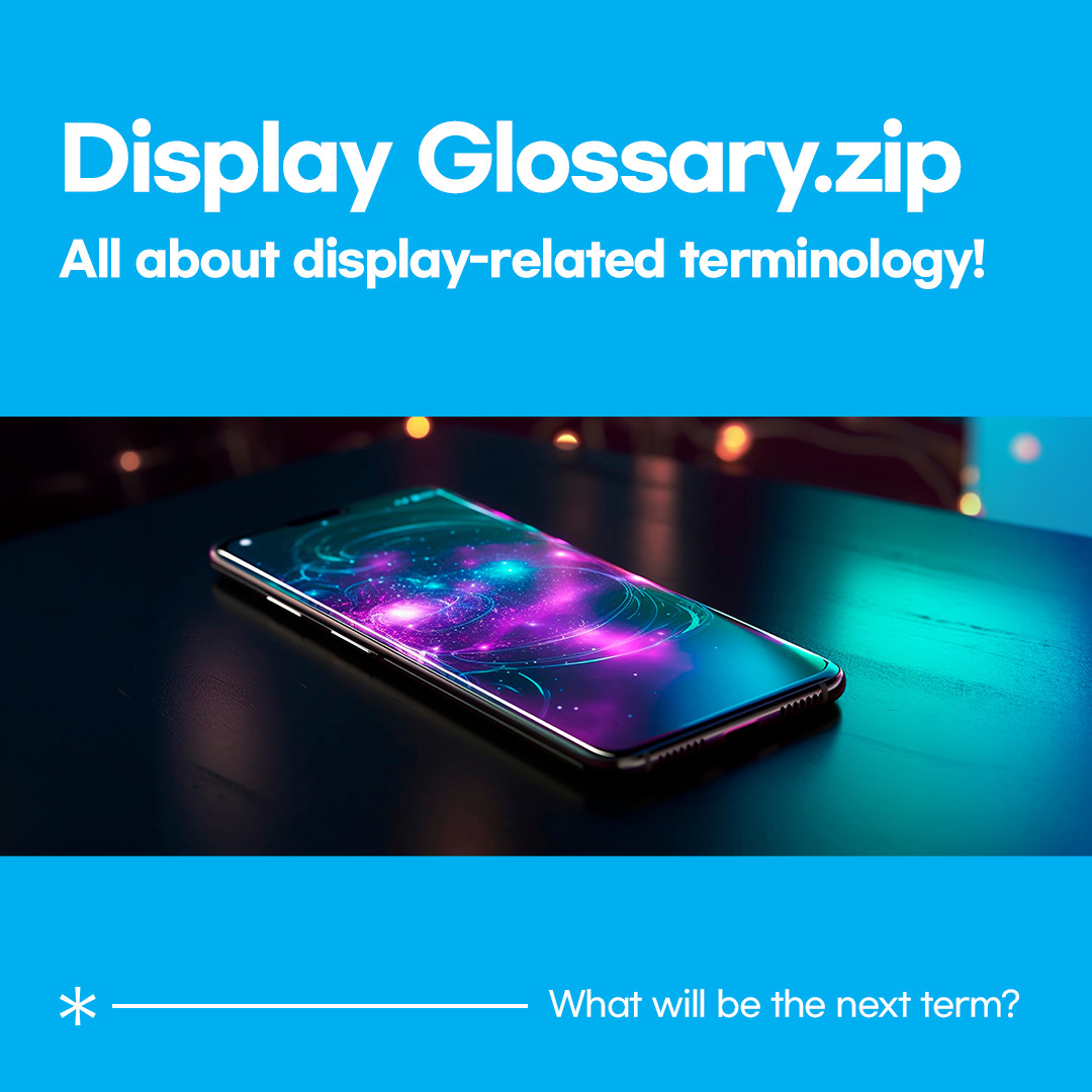 Display Glossary.zip  All about display-related terminology!  What will be the next term?
