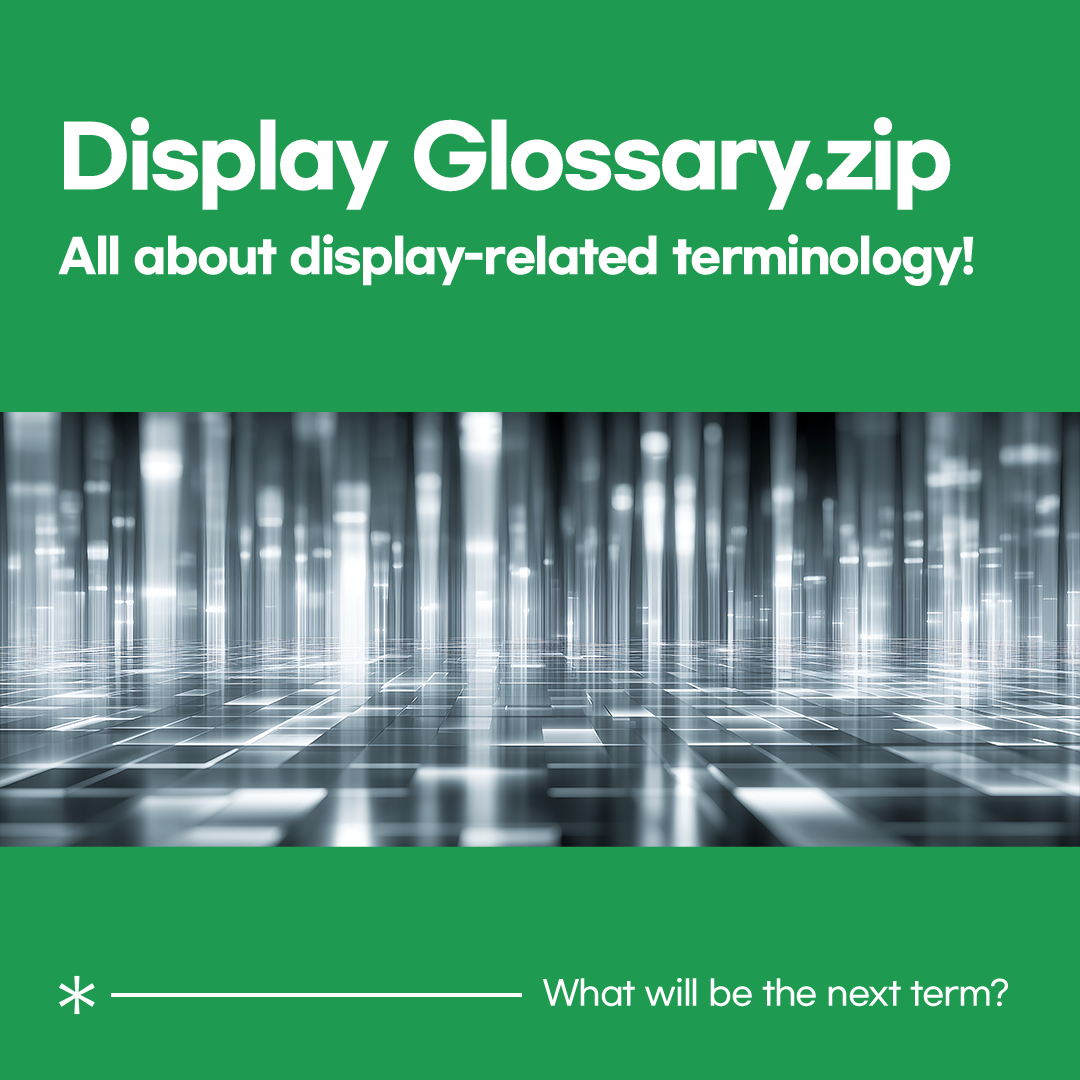 Display Glossary.zip  All about display-related terminology!  What will be the next term?