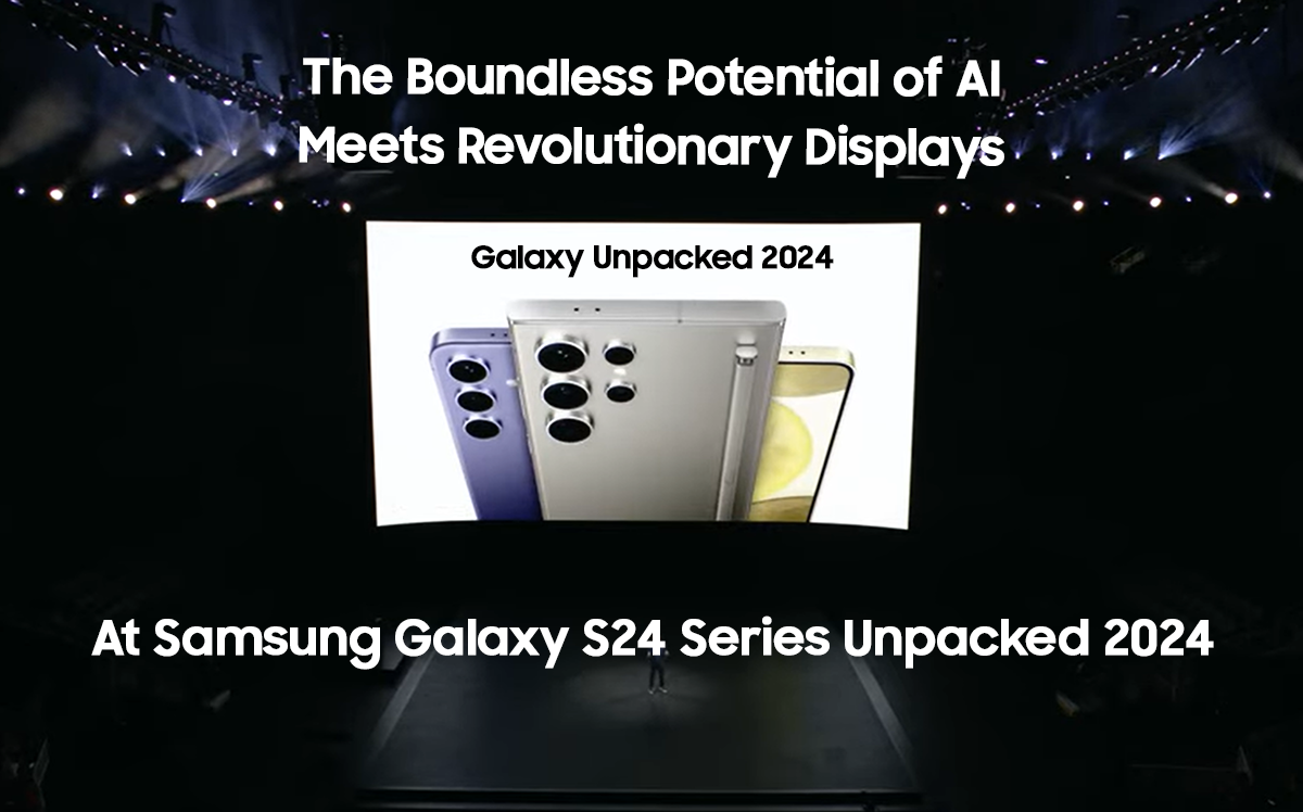 The Boundless Potential of AI Meets Revolutionary Displays At Samsung  Galaxy S24 Series Unpacked 2024